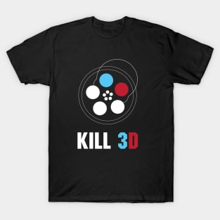 Kill 3D T-Shirt